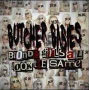 Butcher Babies : Blonde Girls All Look the Same